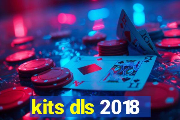 kits dls 2018